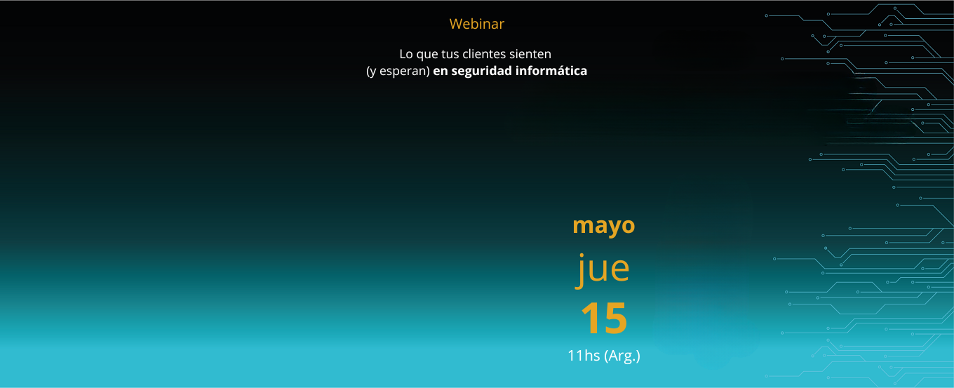 WEBINAR: Lo que tus clientes sienten (y esperan) en seguridad digital